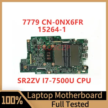 CN-0NX6FR 0NX6FR NX6FR Emaplaadi Dell 7779 Sülearvuti Emaplaadi 15264-1 Koos SR2ZV I7-7500U CPU 100% Täielikult Testitud, Töötab Hästi
