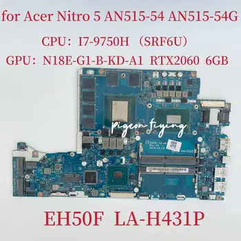 EH50F LA-H431P jaoks ACER Nitro 5 AN515-54 Emaplaadi CPU: I7-9750H (SRF6U) GPU:N18E-G1-B-KD-A1 RTX2060 6GB DDR4 100% Test Ok