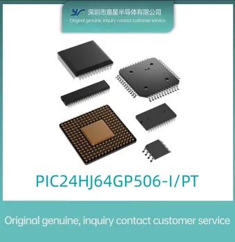 PIC24HJ64GP506-I/PT pakett QFP64 mikrokontrolleri MUC algne ehtne