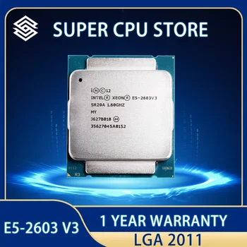 Intel Xeon E5-2603v3 E5 2603v3 E5 2603 v3 CPU Protsessor 15M 85W 1.6 GHz Kuus-Core Kuue Lõnga LGA 2011