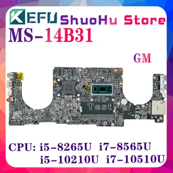 KEFU MS-14B31 Emaplaadi MSI PS42 Kaasaegne A10M 8MO MS-14B3 VER1.0 Sülearvuti Emaplaadi W/i5-8265U i7-8565U i5-10210U GPU:PM /GM